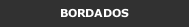 BORDADOS